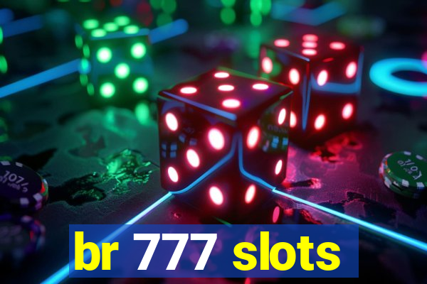 br 777 slots